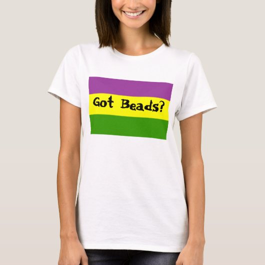 Heb je kralen? t-shirt (Voorkant)