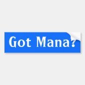 Heb je Mana? Bumpersticker (Voorkant)