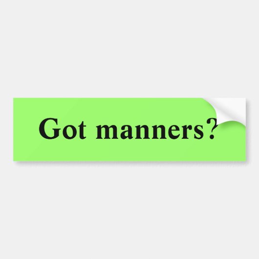 Heb je manieren? bumpersticker (Voorkant)