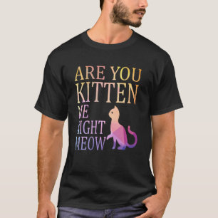 Heb je me de juiste kat-Joke? T-shirt