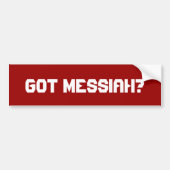 Heb je Messiah? Bumpersticker (Voorkant)