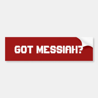 Heb je Messiah? Bumpersticker