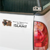 Heb je met je hond gesproken over ISLAM? Bumpersticker (Op Truck)