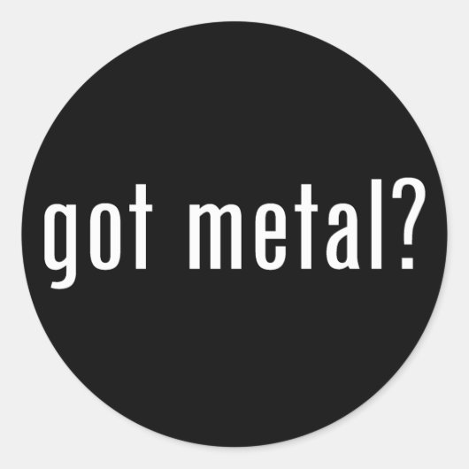 Heb je metaal? ronde sticker (Voorkant)