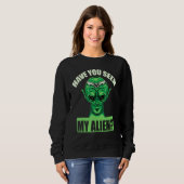 Heb je mijn Alien gezien? Trui (Voorkant volledig)