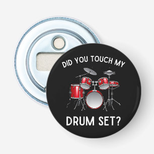Heb je mijn drumstel aangeraakt Shirt Grappig heb Button Flesopener