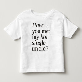 Heb je mijn hete oom ontmoet? kinder shirts