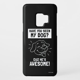 Heb je mijn hond gezien? Cuz Hij is Geweldige Case-Mate Samsung Galaxy S9 Hoesje