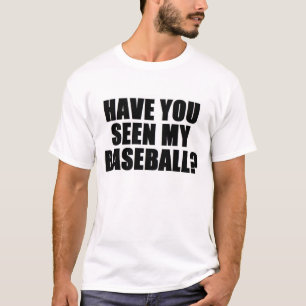 Heb je mijn honkbal gezien, 9version 2) t-shirt