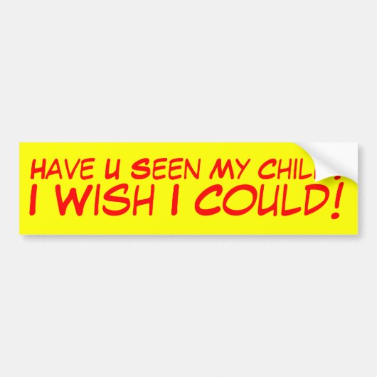 Heb je mijn kind gezien? bumpersticker (Voorkant)