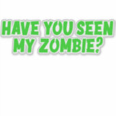 Heb je mijn Zombie gezien? Sticker (Voorkant)