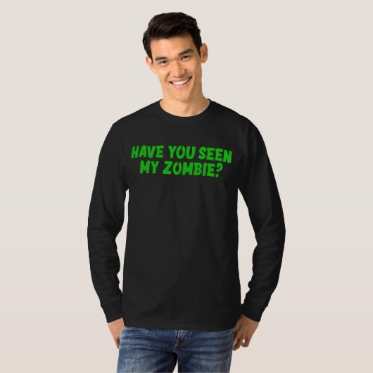 Heb je mijn Zombie T-shirt gezien? (Voorkant volledig)