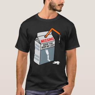 Heb je m'n been gezien als een simpele prothese? t-shirt