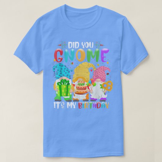Heb je m'n Birthday Gnomen? T-shirt (Design voorkant)