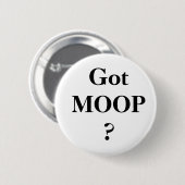 Heb je MOOP? Ronde Button 5,7 Cm (Voorkant /achterkant)