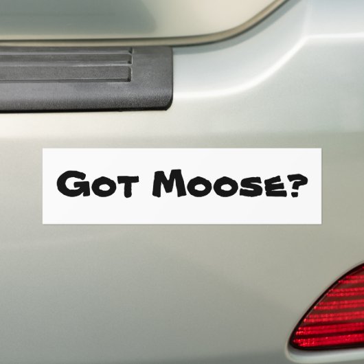 Heb je Moose? Bumpersticker (Op auto)