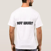Heb je Mud? T-shirt (Achterkant)