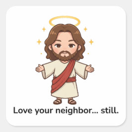 Heb je naaste lief, maar Jezus reageert Vierkante Sticker