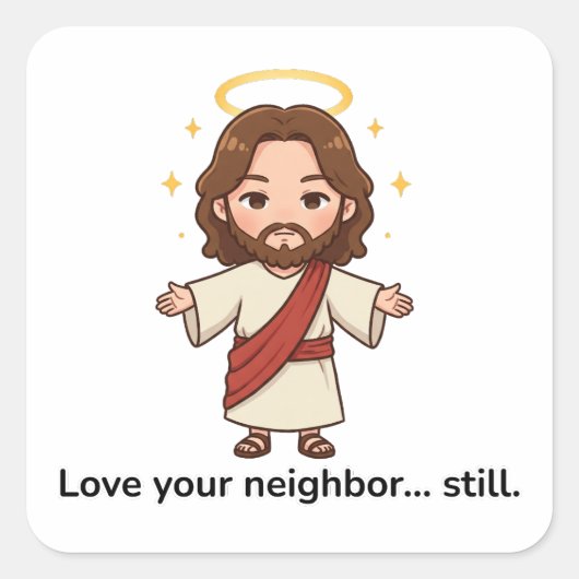 Heb je naaste lief, maar Jezus reageert Vierkante Sticker (Voorkant)