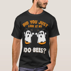 Heb je net gekeken naar mijn boo-bijen grappige Ha T-shirt