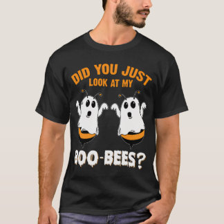 Heb je net gekeken naar mijn boo-bijen grappige Ha T-shirt