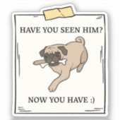 Heb je nu gezien dat je vader wilde? sticker (Voorkant)