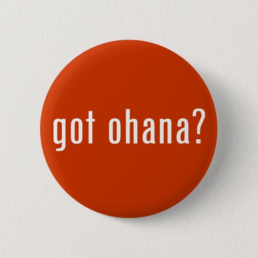 Heb je ohana? ronde button 5,7 cm (Voorkant)