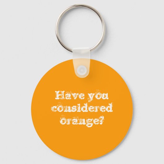 Heb je oranje overwogen? sleutelhanger (Voorkant)
