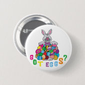 Heb je paaseieren? ronde button 5,7 cm (Voorkant /achterkant)