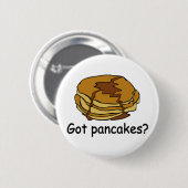 Heb je pannenkoeken? ronde button 5,7 cm (Voorkant /achterkant)