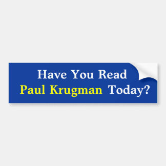 Heb je Paul Krugman vandaag gelezen? Bumpersticker