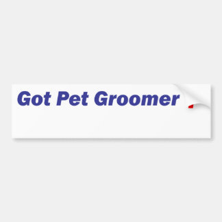 Heb je Pet Groomer? Bumpersticker