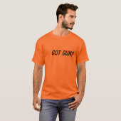 Heb je Pistool? T-shirt (Voorkant volledig)