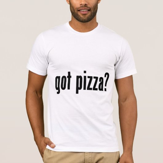 Heb je pizza? t-shirt (Voorkant)