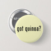 Heb je quinoa? ronde button 5,7 cm (Voorkant /achterkant)