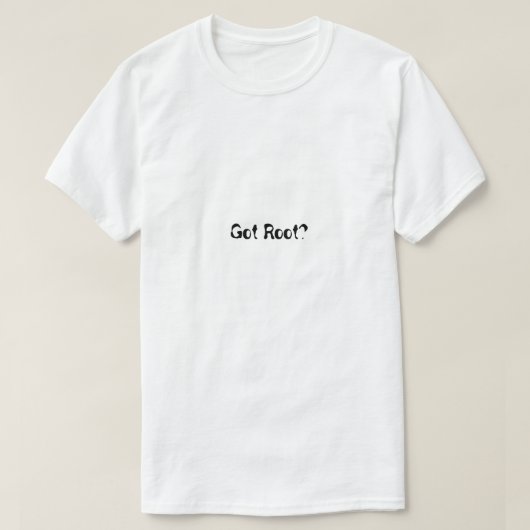 Heb je Root? T-shirt (Design voorkant)