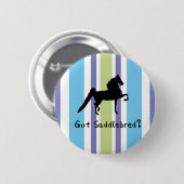 Heb je Saddlebred? Ronde Button 5,7 Cm (Voorkant /achterkant)