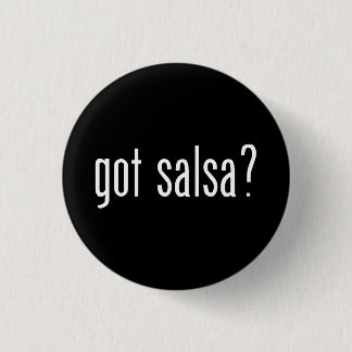 Heb je salsa ? kleine knop ronde button 3,2 cm