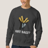 Heb je Salt? Sweatshirt (Voorkant)