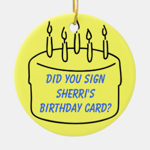 Heb je Sherri's Birthday Card getekend? Keramisch Ornament