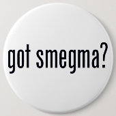 Heb je Smegma? Pinback Button (Voorkant)