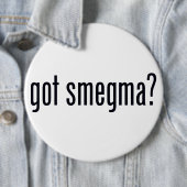 Heb je Smegma? Pinback Button (In situ)
