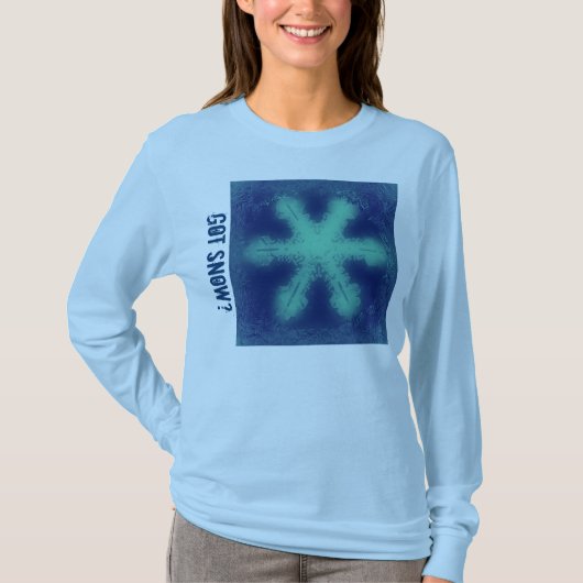 Heb je sneeuw? 4 T-shirt (Voorkant)