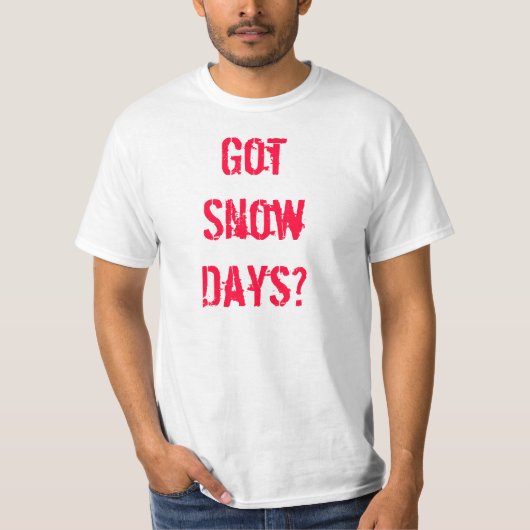 Heb je sneeuwdagen? t-shirt (Voorkant)