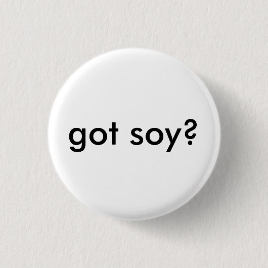 Heb je soja? ronde button 3,2 cm (Voorkant)