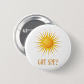 Heb je SPF? Ronde Button 5,7 Cm (Voorkant /achterkant)