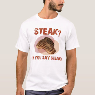 HEB JE STEAK GEZEGD? -T-shirt T-shirt