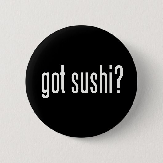 Heb je Sushi? Ronde Button 5,7 Cm (Voorkant)