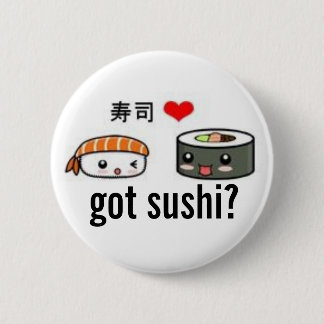 Heb je sushi? ronde button 5,7 cm