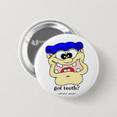 Heb je tanden? ronde button 5,7 cm (Voorkant /achterkant)